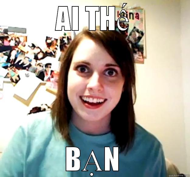 AI THẾ BẠN Overly Attached Girlfriend