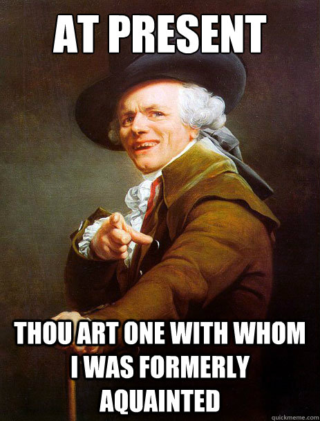 At present Thou art one with whom i was formerly aquainted - At present Thou art one with whom i was formerly aquainted  ducreaux hoist