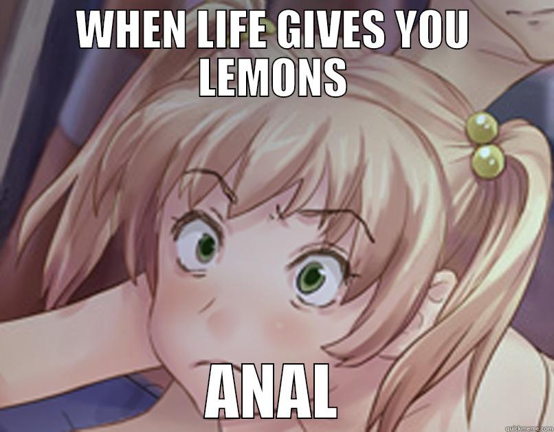 WHEN LIFE GIVES YOU LEMONS ANAL Misc