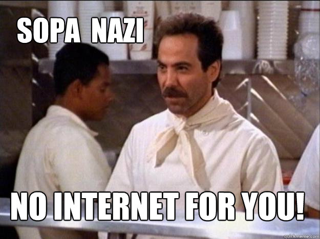 SOPA  NAZI NO INTERNET FOR YOU!  