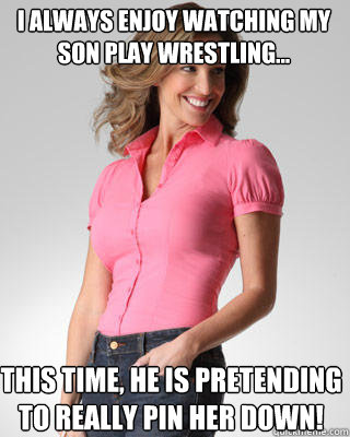 I always enjoy watching my son play wrestling... This time, he is pretending to really pin her down!  Oblivious Suburban Mom