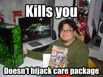 Kills you Doesn't hijack care package  Good Gamer Greg
