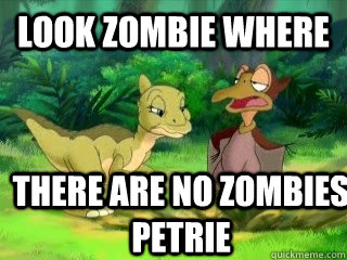 Look Zombie Where There are No Zombies Petrie  