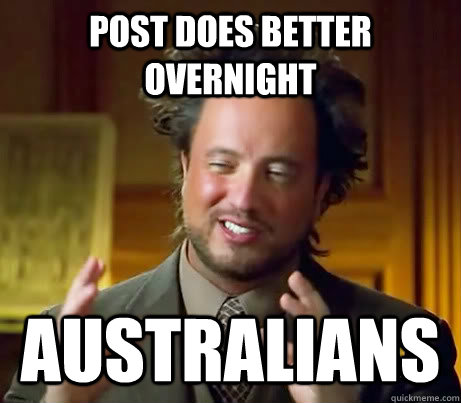 post does better overnight australians - post does better overnight australians  Ancient Aliens Earthquake