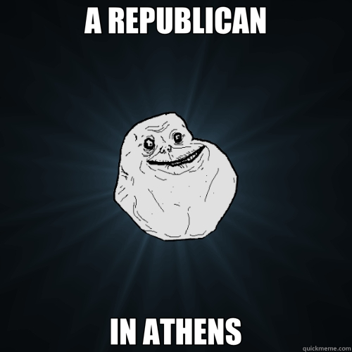 A REPUBLICAN IN ATHENS  Forever Alone