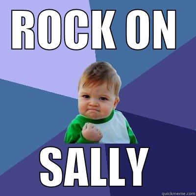 ROCK ON SALLY Success Kid