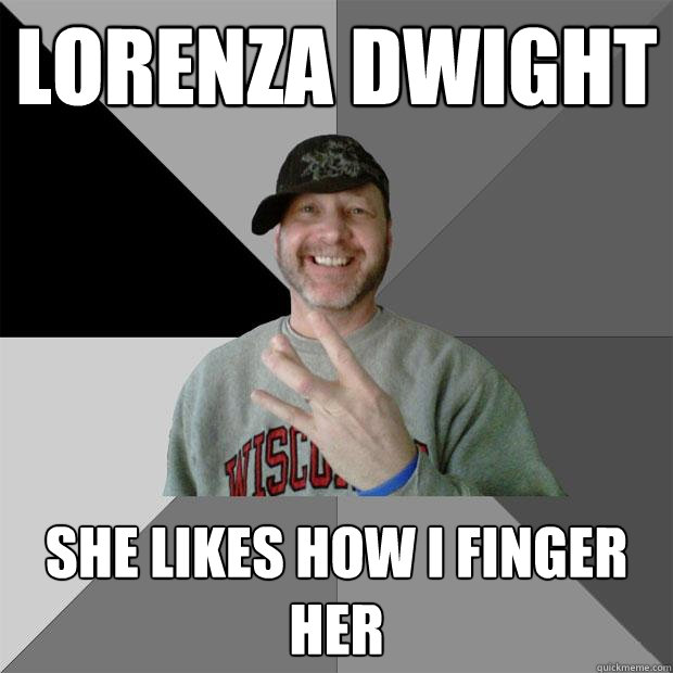 lorenza dwight she likes how i finger her  Hood Dad