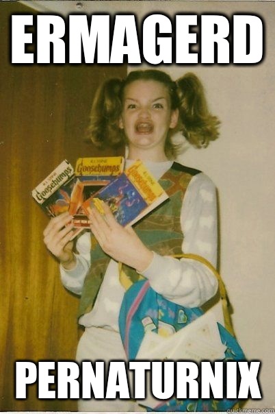 ERMAGERD Pernaturnix   BERKS