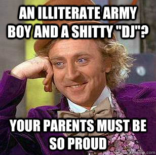 An illiterate army boy and a shitty 