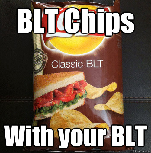 BLT Chips With your BLT  Merica