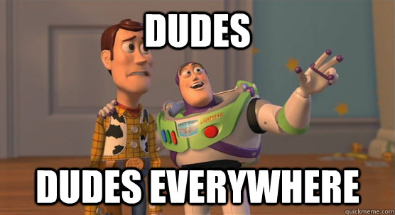 Dudes Dudes everywhere - Dudes Dudes everywhere  Toy Story Everywhere