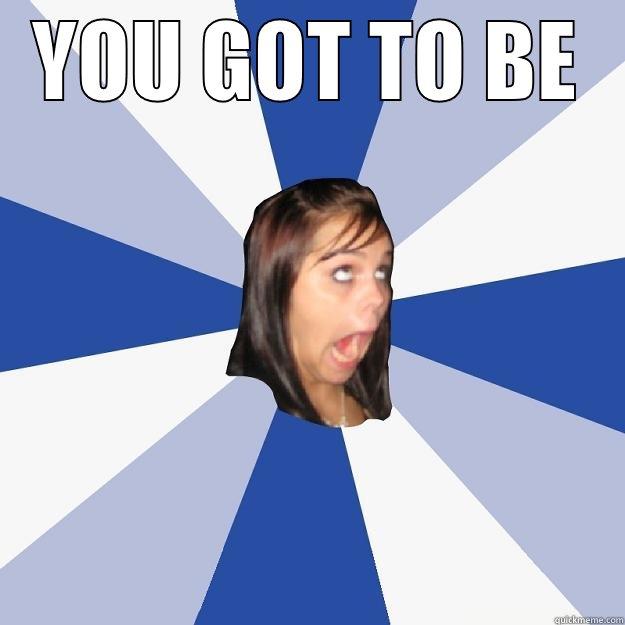 CRAZY LADY - YOU GOT TO BE  Annoying Facebook Girl