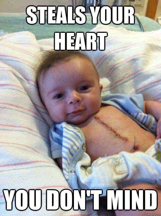 Steals your heart You don't mind  Ridiculously Goodlooking Surgery Baby