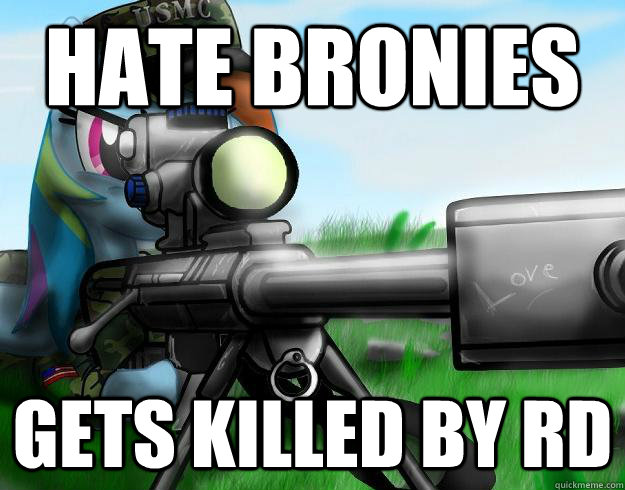 hate bronies  gets killed by RD  Rainbow Dash Barret 50 Cal