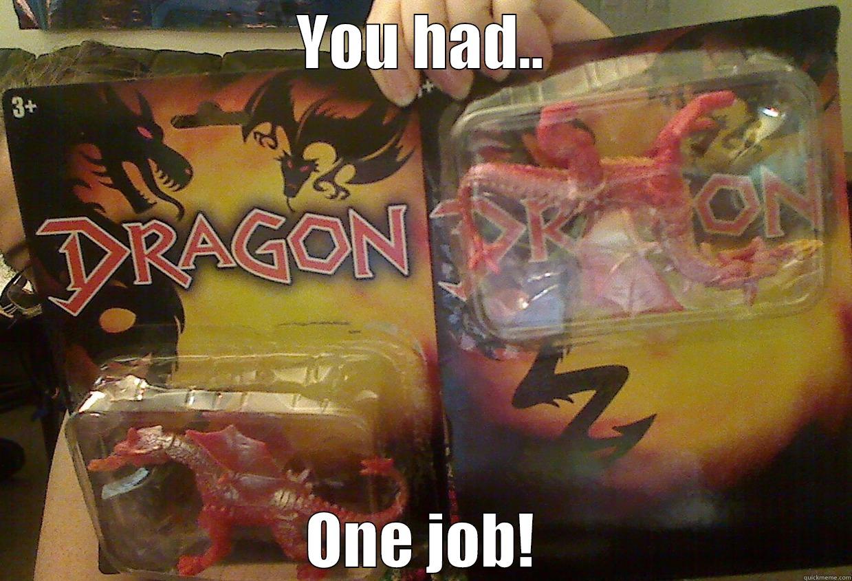 you had one job (dragon) - YOU HAD.. ONE JOB! Misc