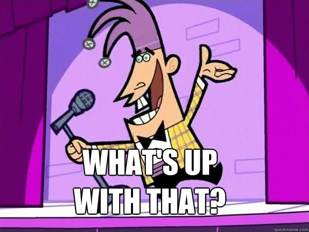 What's up with that? - What's up with that?  The  April Fool