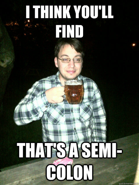 I THINK YOU'LL
FIND
 THAT'S A SEMI-COLON - I THINK YOU'LL
FIND
 THAT'S A SEMI-COLON  Smug Styles