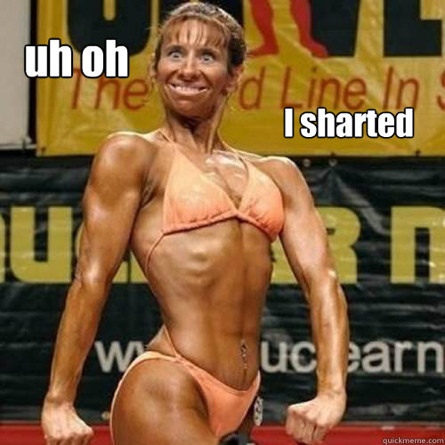 uh oh I sharted - uh oh I sharted  Heavy Shart-Lifter