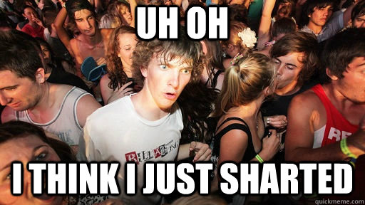 uh oh i think i just sharted  Sudden Clarity Clarence