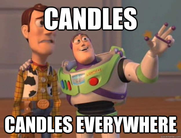 candles candles everywhere  Buzz Lightyear