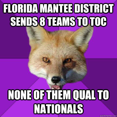 Florida Mantee district sends 8 teams to Toc None of them qual to nationals  Forensics Fox