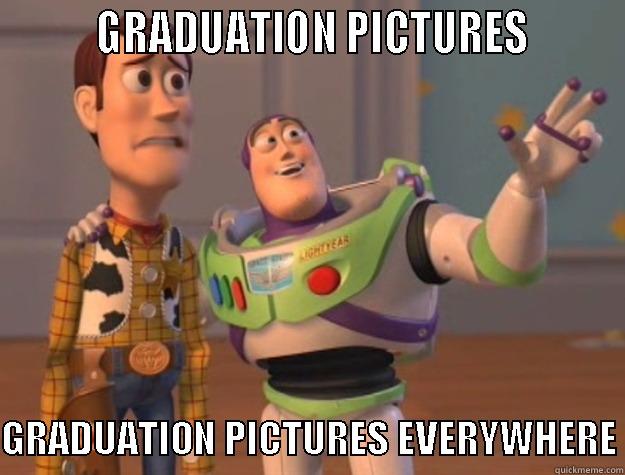         GRADUATION PICTURES         GRADUATION PICTURES EVERYWHERE Toy Story
