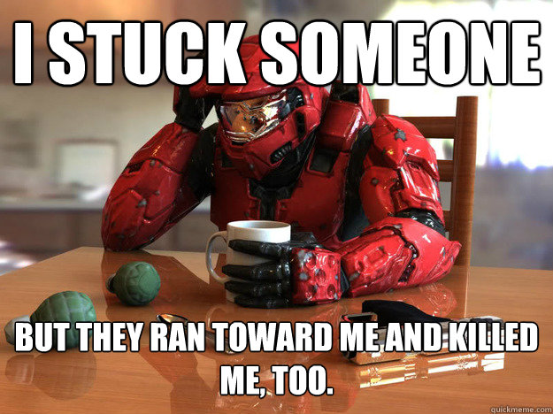 I stuck someone but they ran toward me and killed me, too.  First World Halo Problems