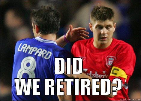  DID WE RETIRED? Misc