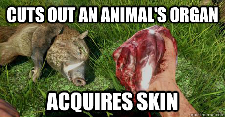 Cuts out an animal's organ Acquires Skin - Cuts out an animal's organ Acquires Skin  Far Cry 3 Logic Fixed