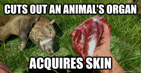 Cuts out an animal's organ Acquires Skin  Far Cry 3 Logic Fixed