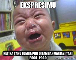 ekspresimu ketika tahu lomba pbb ditambah variasi tari poco- poco  Ugly Crying Baby