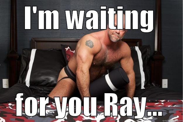 I'M WAITING FOR YOU RAY... Gorilla Man