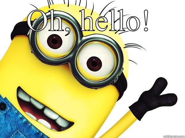 Minion hello - OH, HELLO!  Misc