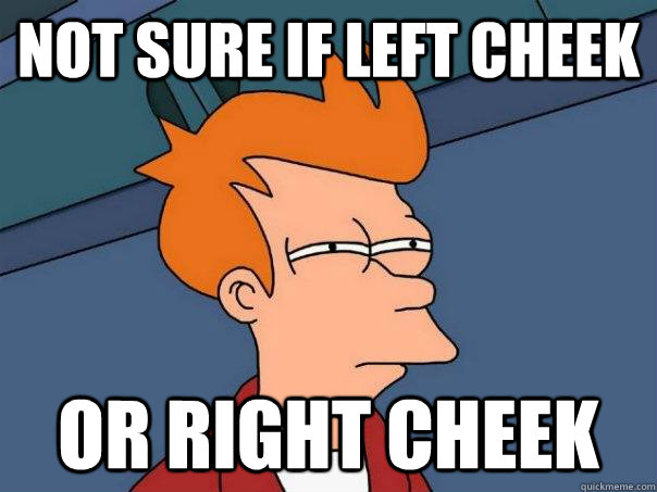 Not sure if left cheek or right cheek  Futurama Fry