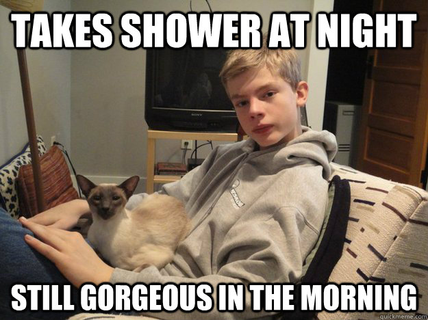 Takes shower at night still gorgeous in the morning - Takes shower at night still gorgeous in the morning  Misc