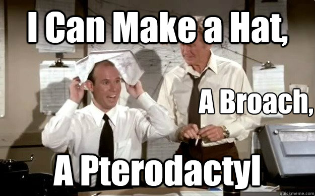 I Can Make a Hat, A Pterodactyl  A Broach,  - I Can Make a Hat, A Pterodactyl  A Broach,   Misc