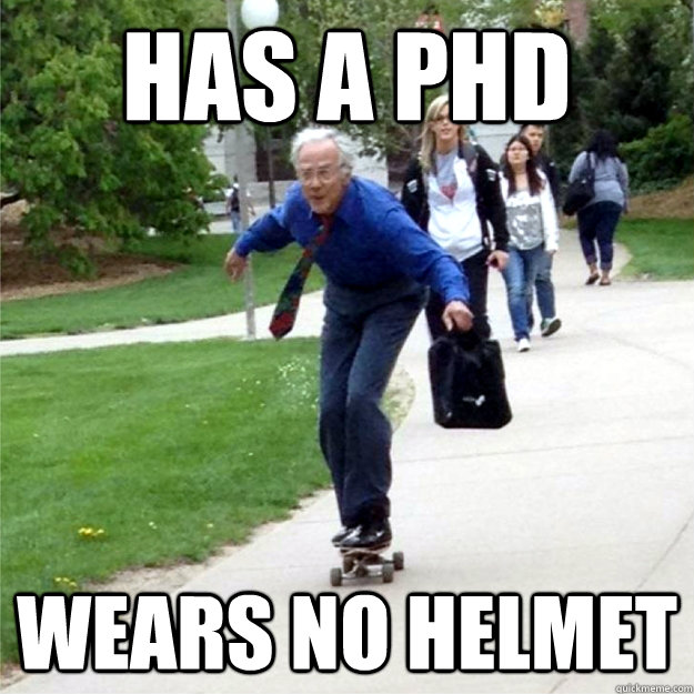 has a phd wears no helmet  Skating Prof