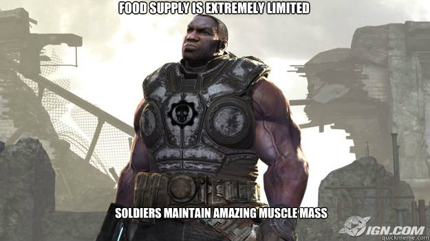 food supply is extremely limited soldiers maintain amazing muscle mass  
