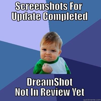 SCREENSHOTS FOR  UPDATE COMPLETED DREAMSHOT NOT IN REVIEW YET Success Kid