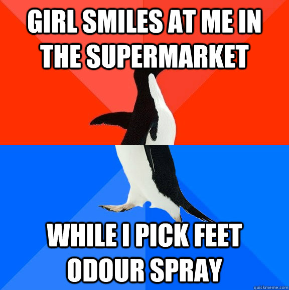 girl smiles at me in the supermarket while i pick feet odour spray  Socially Awesome Awkward Penguin