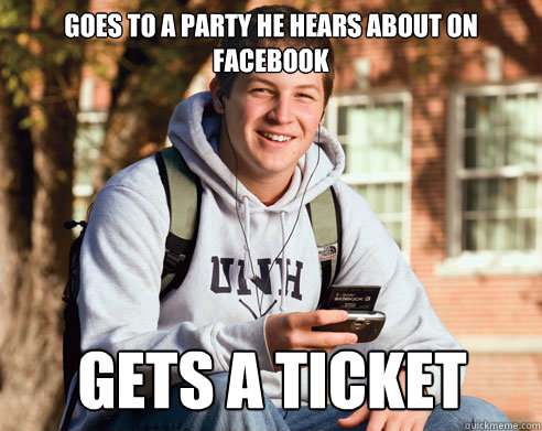 goes to a party he hears about on facebook gets a ticket Caption 3 goes here  College Freshman
