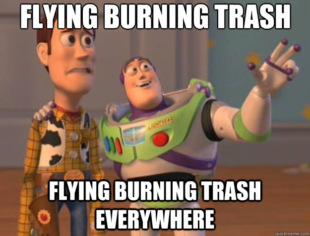 flying burning trash flying burning trash  everywhere  Toy Story