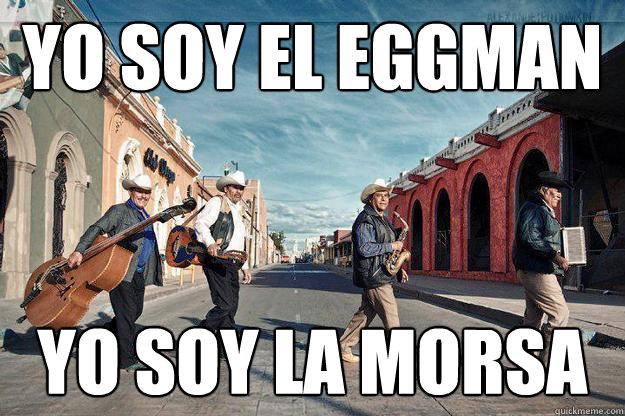 Yo soy el eggman Yo soy la morsa  