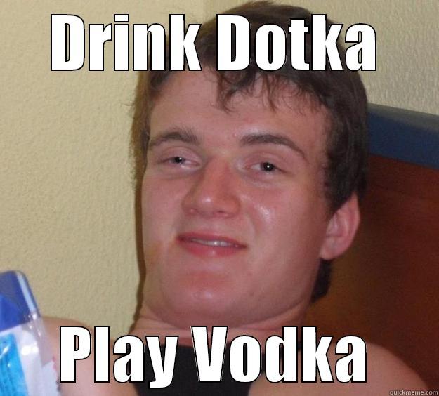 DRINK DOTKA PLAY VODKA 10 Guy