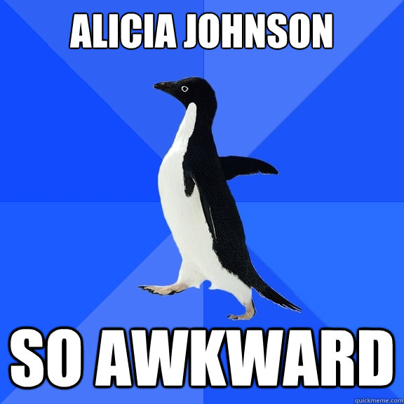 alicia johnson SO AWKWARD  Socially Awkward Penguin
