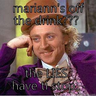 sunday with the FEAR -  MARIANN'S OFF THE DRINK??? THE LIES HAVE TI STOP Condescending Wonka