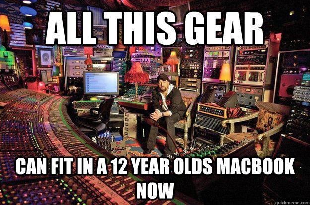 All this gear can fit in a 12 year olds macbook now  90s Sound Engineer