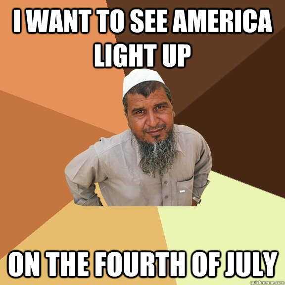 I want to see America light up on the fourth of july  Ordinary Muslim Man