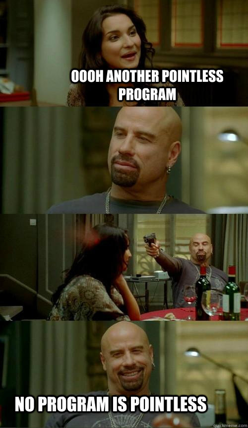 oooh another pointless program no program is pointless  Skinhead John