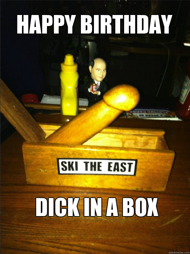 happy birthday dick in a box - happy birthday dick in a box  Misc